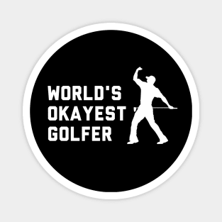 Worlds Okayest Golfer Magnet